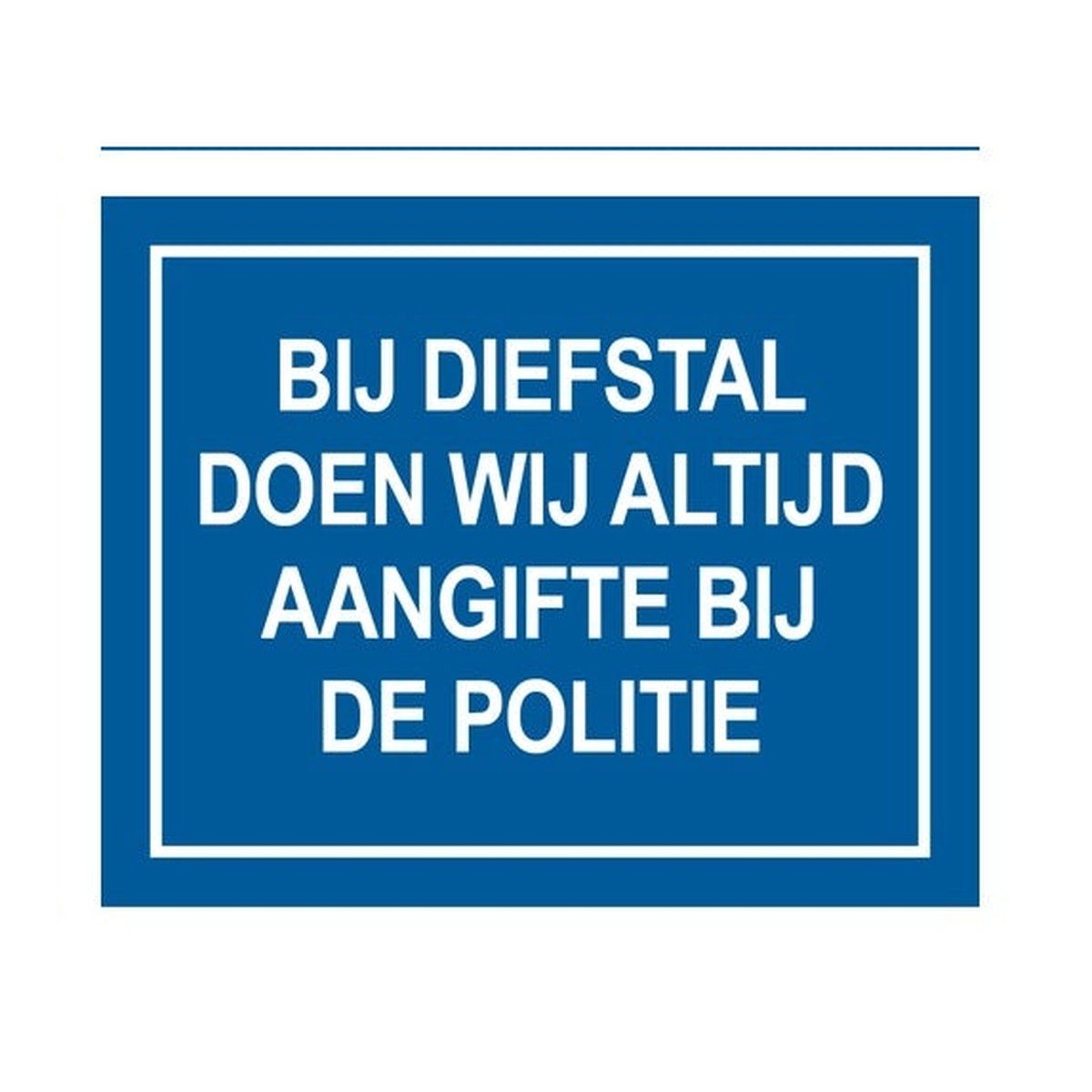 Bij diefstal doen wij altijd aangifte bij de politie sticker