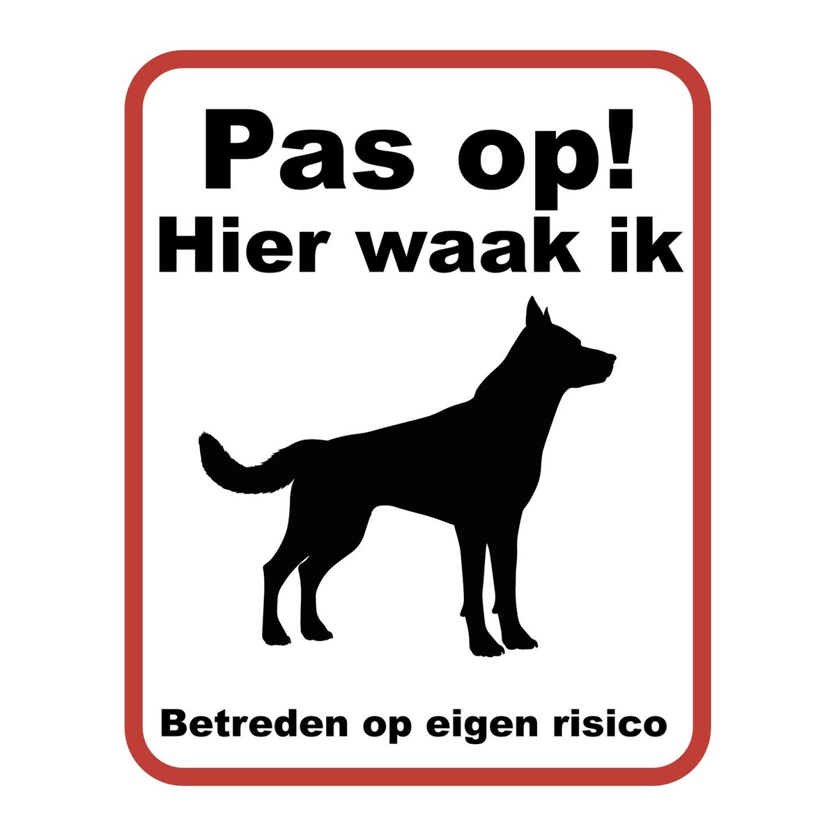 Pas op Hier Waak Ik Bord