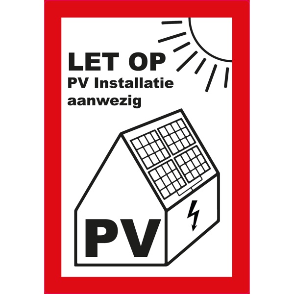 PV-sticker Let op PV installatie aanwezig volgens NEN 1010 voor de meterkast